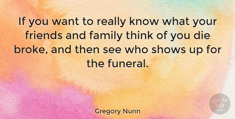 Gregory Nunn Quote About American Athlete, Family, Shows: If You Want To Really...
