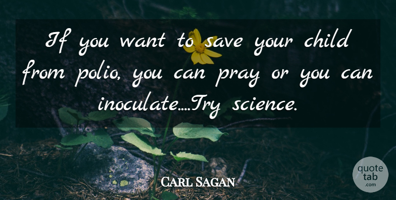 Carl Sagan Quote About Atheist, Children, Trying: If You Want To Save...