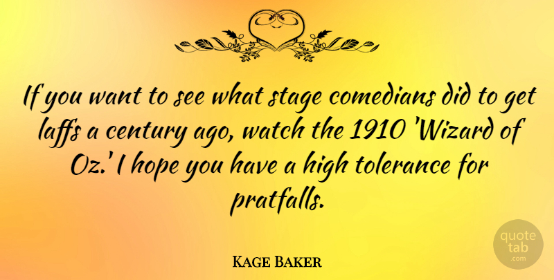Kage Baker Quote About Tolerance, Comedian, Wizards: If You Want To See...