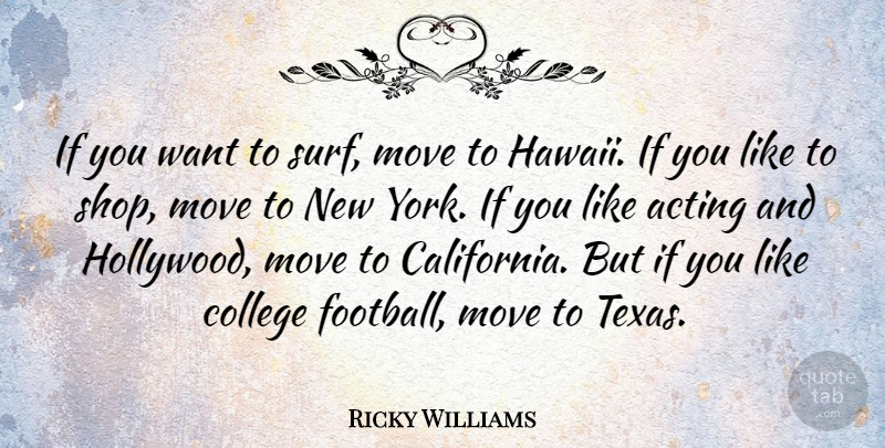 Ricky Williams Quote About Football, New York, Moving: If You Want To Surf...