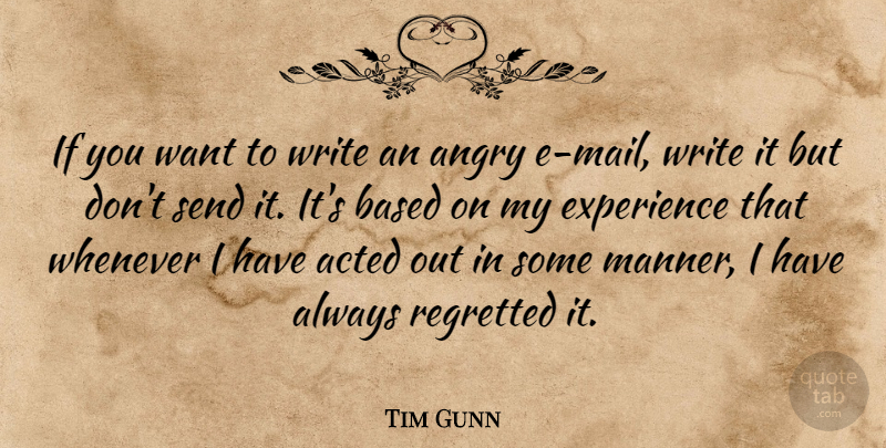 Tim Gunn Quote About Writing, Want, Mail: If You Want To Write...