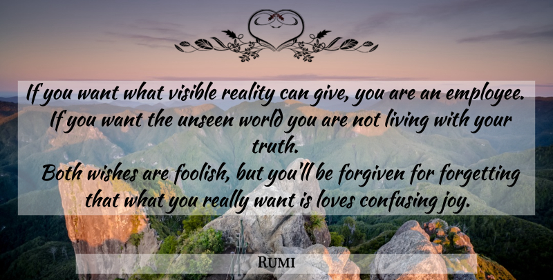 Rumi Quote About Reality, Giving, Joy: If You Want What Visible...