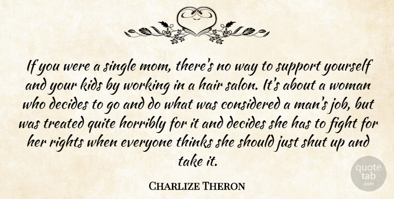 Charlize Theron Quote About Mom, Jobs, Kids: If You Were A Single...