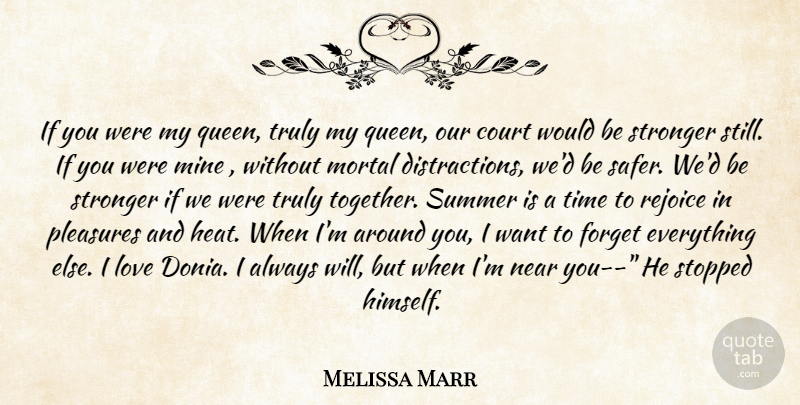Melissa Marr Quote About Summer, Queens, Forget Everything: If You Were My Queen...