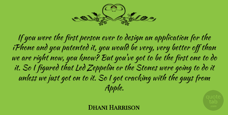 Dhani Harrison Quote About Apples, Iphone, Design: If You Were The First...