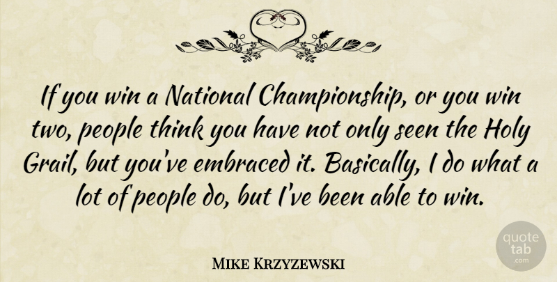 Mike Krzyzewski Quote About Sports, Winning, Thinking: If You Win A National...