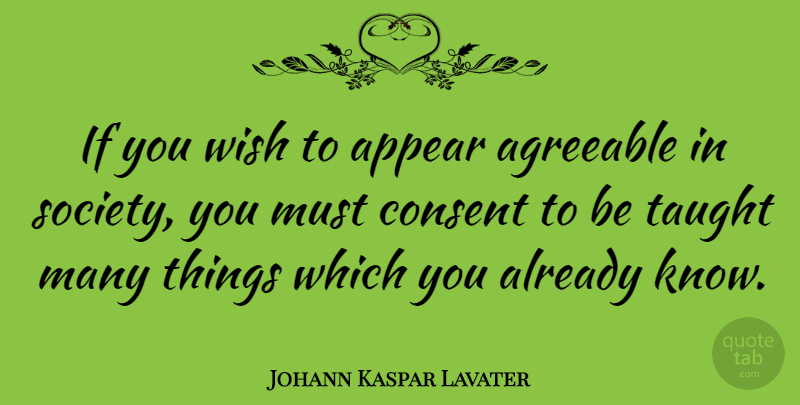Johann Kaspar Lavater Quote About Inspirational, Agreement, Wish: If You Wish To Appear...