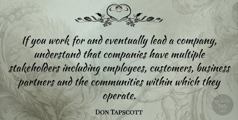 Don Tapscott Quote About Community, Partners, Employee: If You Work For And...