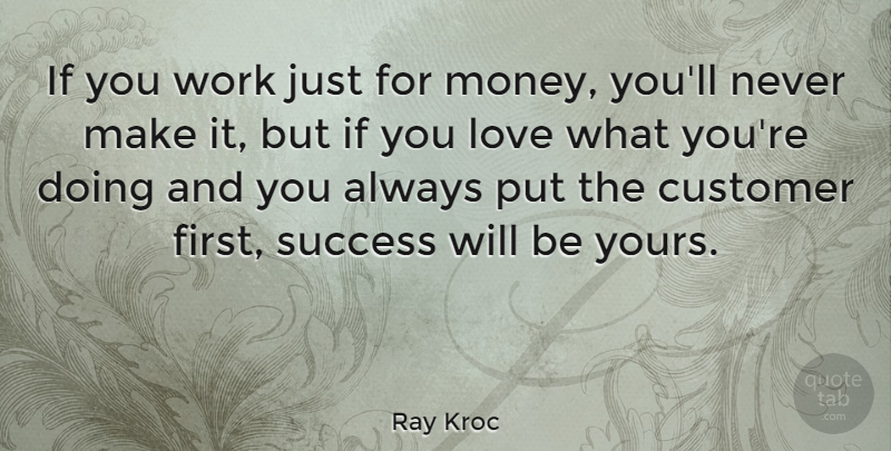 Ray Kroc Quote About Inspiring, Success, Business: If You Work Just For...