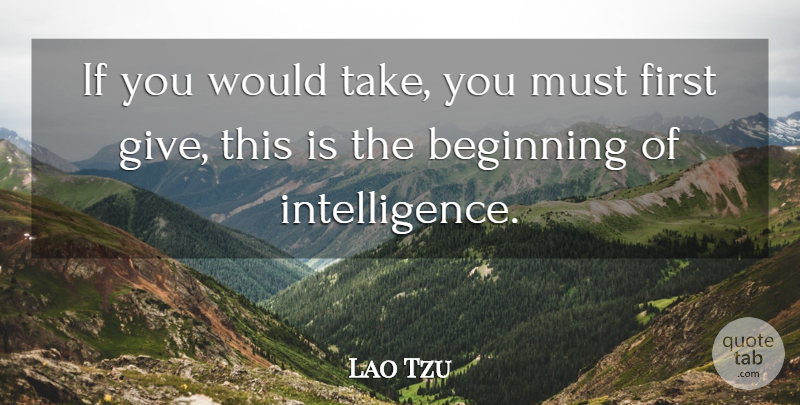Lao Tzu Quote About Beginning, Giving: If You Would Take You...