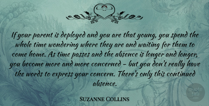 Suzanne Collins Quote About Home, Waiting, Parent: If Your Parent Is Deployed...
