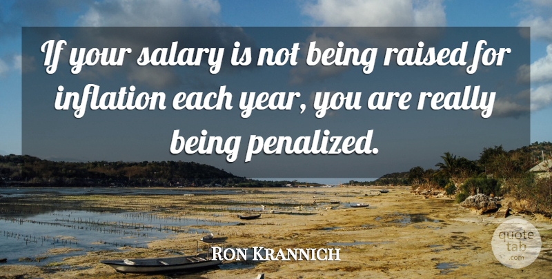 Ron Krannich Quote About Inflation, Raised, Salary: If Your Salary Is Not...