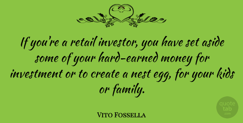 Vito Fossella Quote About Kids, Eggs, Nests: If Youre A Retail Investor...