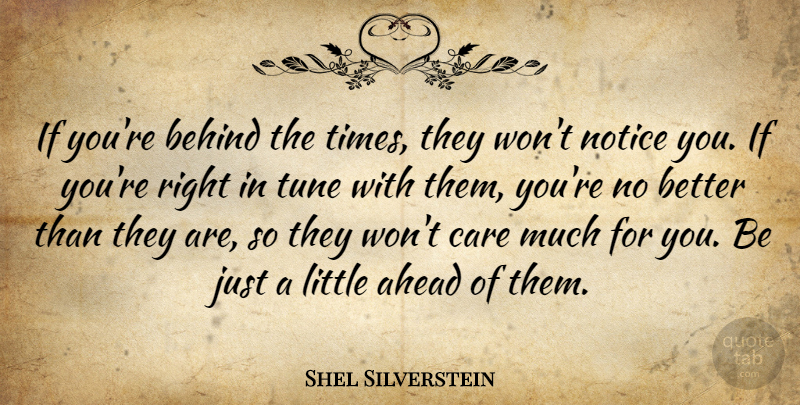 Shel Silverstein Quote About Care, Littles, Tunes: If Youre Behind The Times...