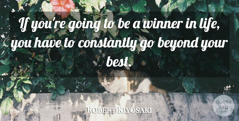 Robert Kiyosaki Quote About Winners In Life, Wealth, Winner: If Youre Going To Be...