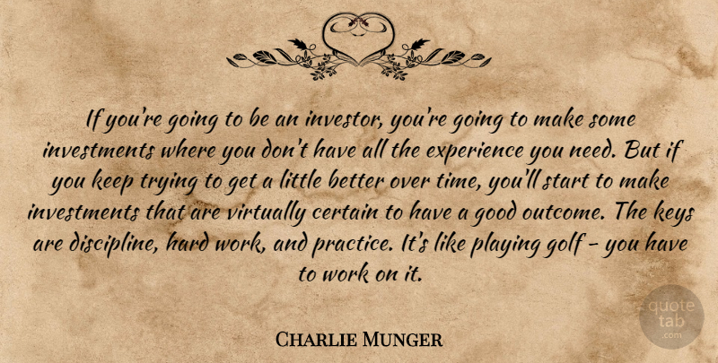 Charlie Munger Quote About Hard Work, Golf, Keys: If Youre Going To Be...