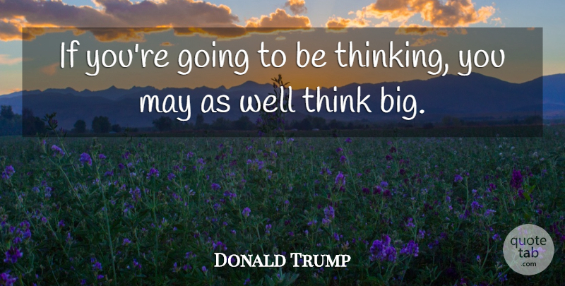 Donald Trump Quote About American Businessman: If Youre Going To Be...