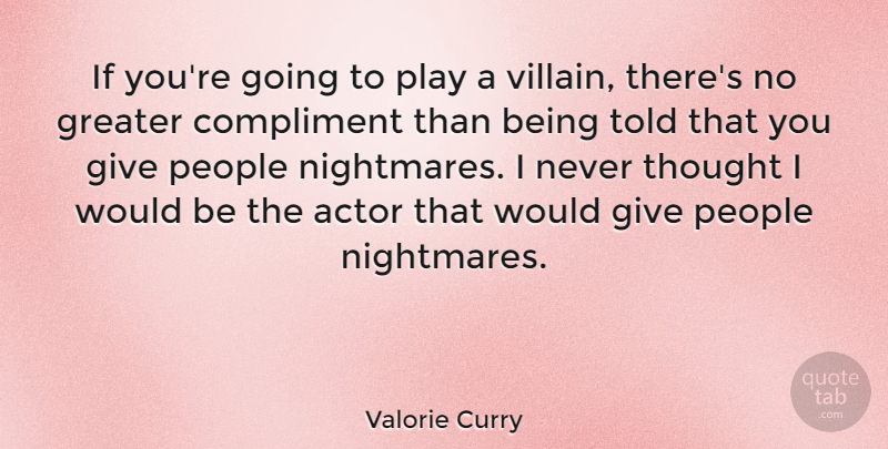 Valorie Curry Quote About People: If Youre Going To Play...