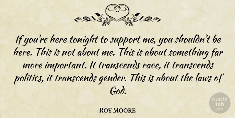 Roy Moore Quote About Race, Law, Scary: If Youre Here Tonight To...