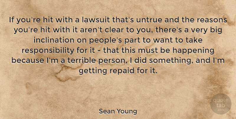 Sean Young Quote About Responsibility, People, Want: If Youre Hit With A...