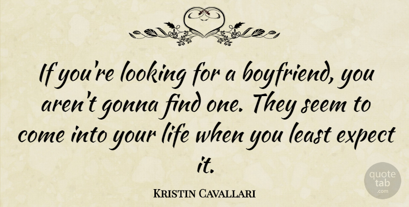 Kristin Cavallari Quote About Seems, Ifs: If Youre Looking For A...