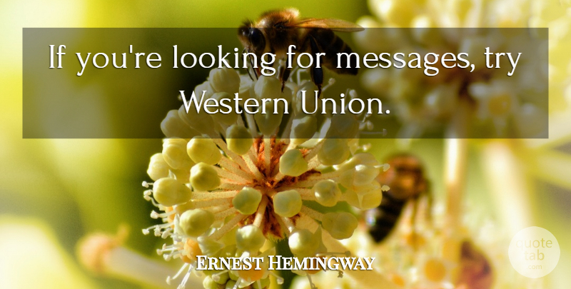 Ernest Hemingway Quote About Trying, Messages, Crafts: If Youre Looking For Messages...