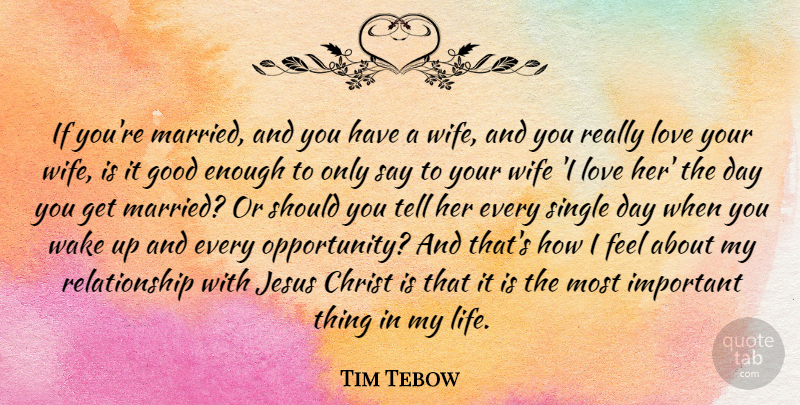 Tim Tebow Quote About Jesus, Opportunity, Wife: If Youre Married And You...