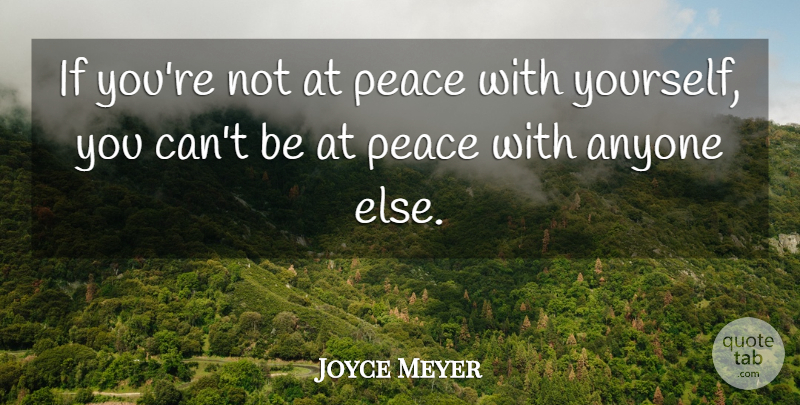 Joyce Meyer Quote About Self Love, Ifs: If Youre Not At Peace...