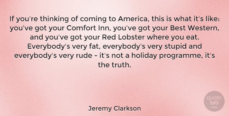 Jeremy Clarkson Quote About Stupid, Holiday, Thinking: If Youre Thinking Of Coming...
