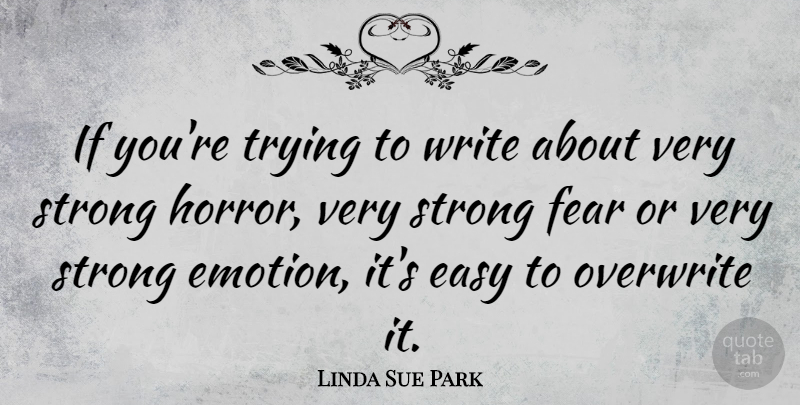 Linda Sue Park Quote About Fear, Trying: If Youre Trying To Write...