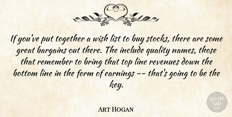 Art Hogan Quote About Bargains, Bottom, Bring, Buy, Earnings: If Youve Put Together A...