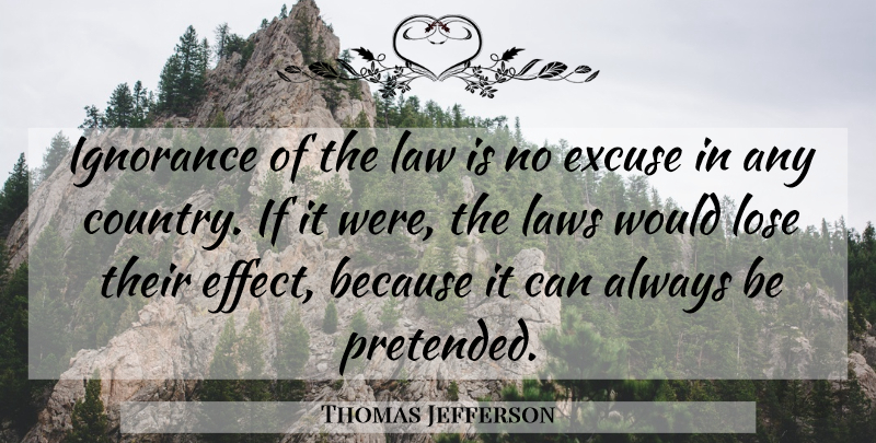 Thomas Jefferson Quote About Country, Ignorance, Law: Ignorance Of The Law Is...