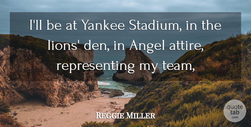 Reggie Miller Quote About Angel, Yankee: Ill Be At Yankee Stadium...