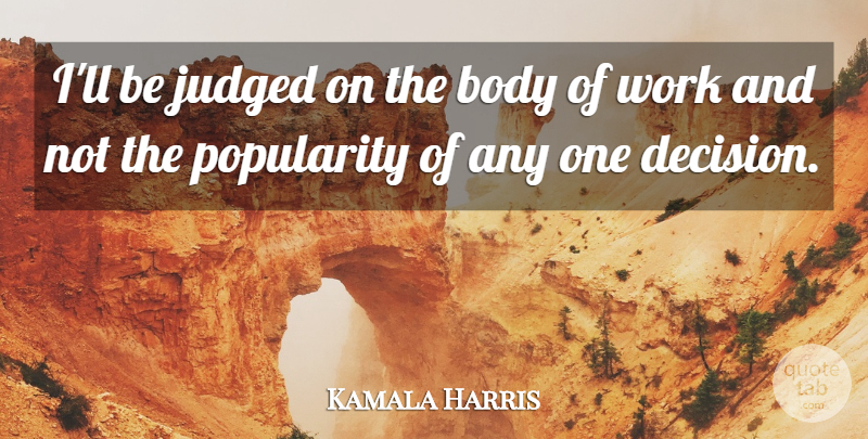 Kamala Harris Quote About Judged, Popularity, Work: Ill Be Judged On The...