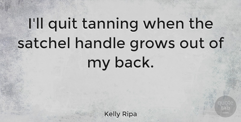 Kelly Ripa Quote About Tanning, Quitting, Grows: Ill Quit Tanning When The...