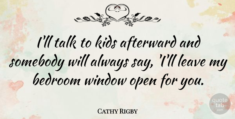 Cathy Rigby Quote About American Athlete, Bedroom, Kids, Open, Somebody: Ill Talk To Kids Afterward...