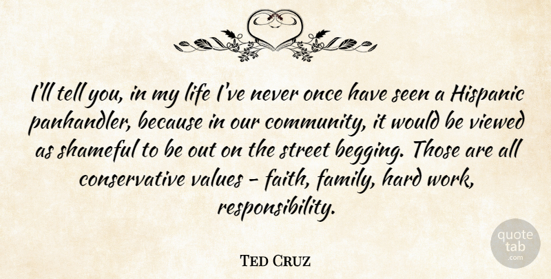 Ted Cruz Quote About Family, Hard, Hispanic, Life, Seen: Ill Tell You In My...