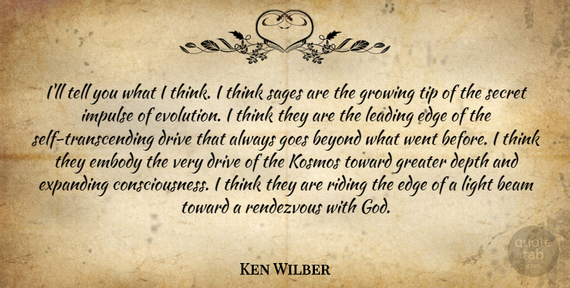 Ken Wilber Quote About Thinking, Light, Self: Ill Tell You What I...