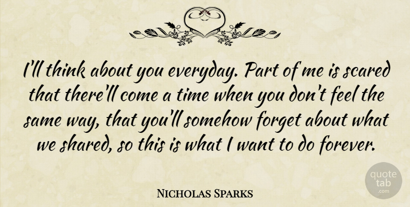 Nicholas Sparks Quote About Thinking, Forever, Everyday: Ill Think About You Everyday...