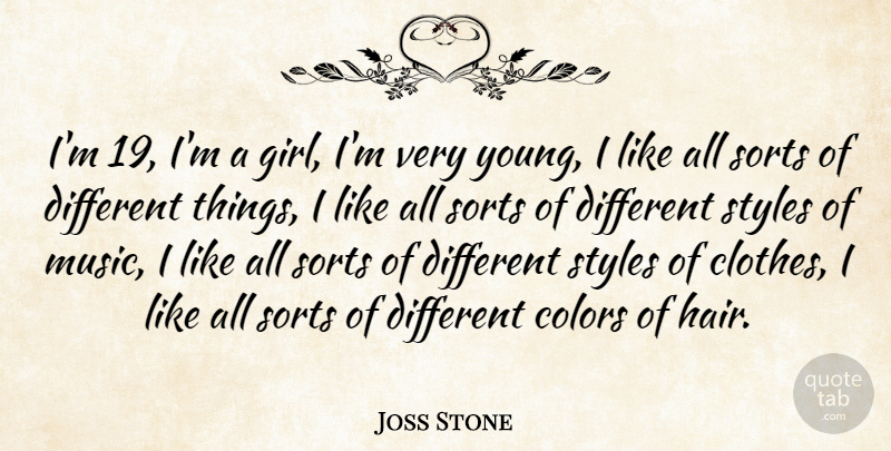 Joss Stone Quote About Girl, Hair, Color: Im 19 Im A Girl...