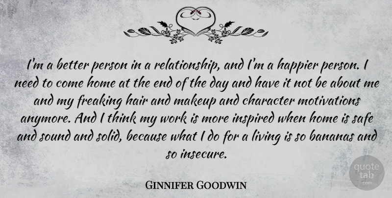 Ginnifer Goodwin Quote About Motivation, Character, Home: Im A Better Person In...
