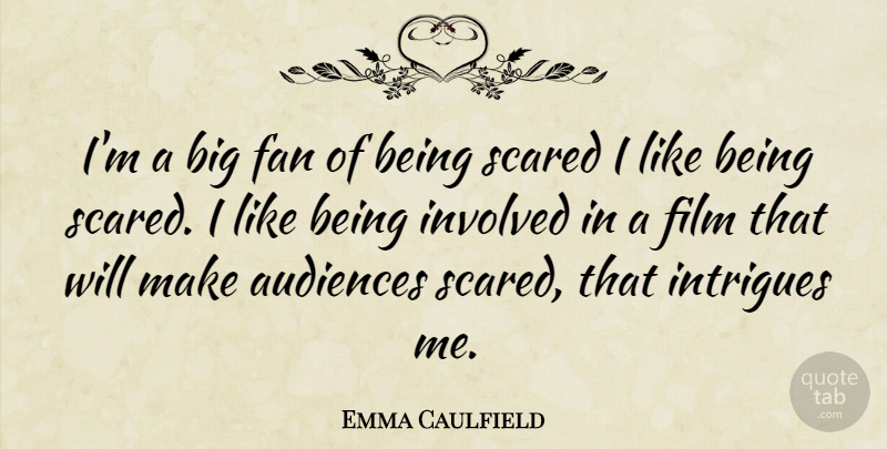 Emma Caulfield Quote About Fans, Scared, Film: Im A Big Fan Of...