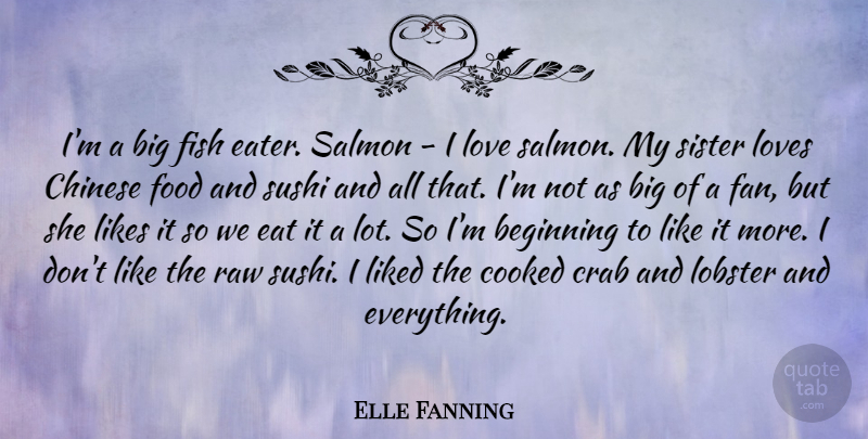 Elle Fanning Quote About Sister Love, Big Fish, Chinese: Im A Big Fish Eater...
