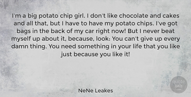NeNe Leakes Quote About Girl, Giving Up, Cake: Im A Big Potato Chip...