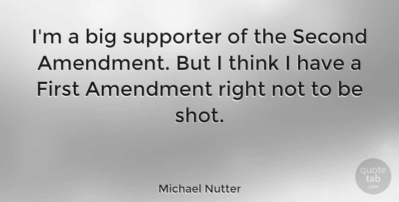 Michael Nutter Quote About Thinking, Second Amendment, Firsts: Im A Big Supporter Of...