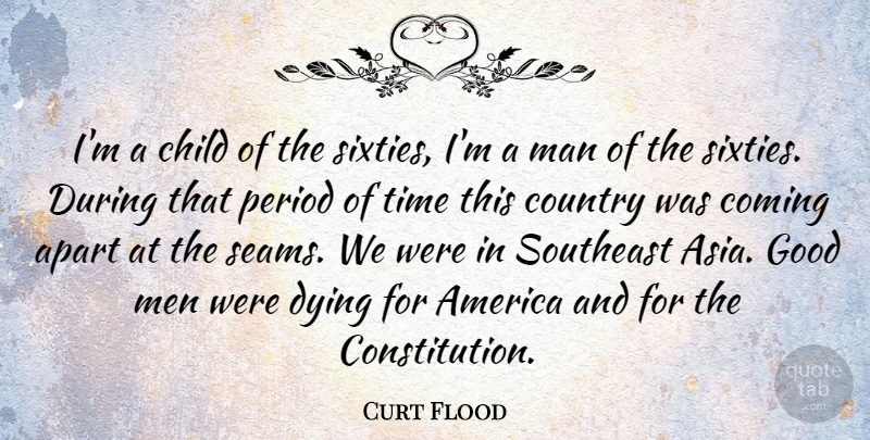 Curt Flood Quote About America, American Athlete, Apart, Child, Coming: Im A Child Of The...