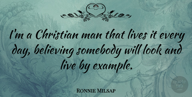 Ronnie Milsap Quote About Man, Somebody: Im A Christian Man That...