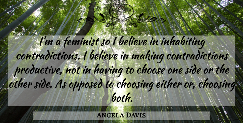 Angela Davis Quote About Believe, Feminist, Sides: Im A Feminist So I...