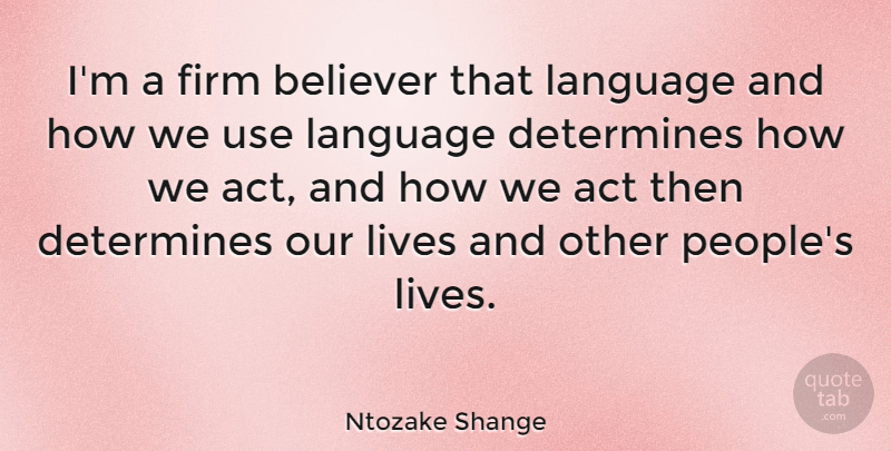 Ntozake Shange Quote About People, Use, Language: Im A Firm Believer That...