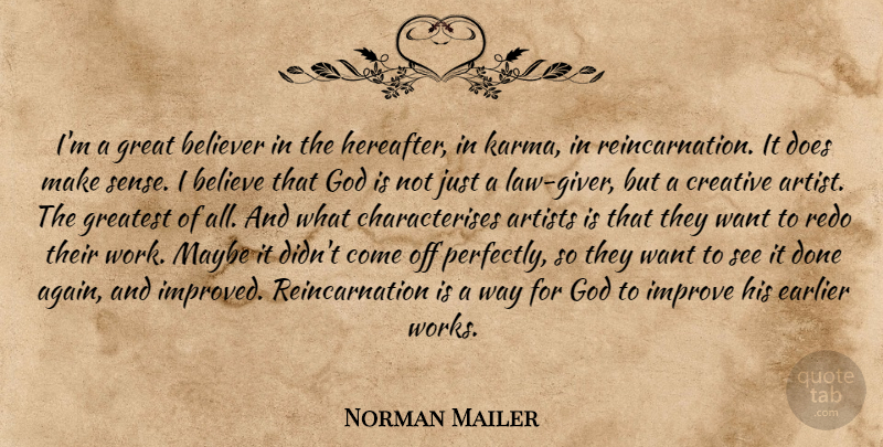 Norman Mailer Quote About Karma, Believe, Artist: Im A Great Believer In...